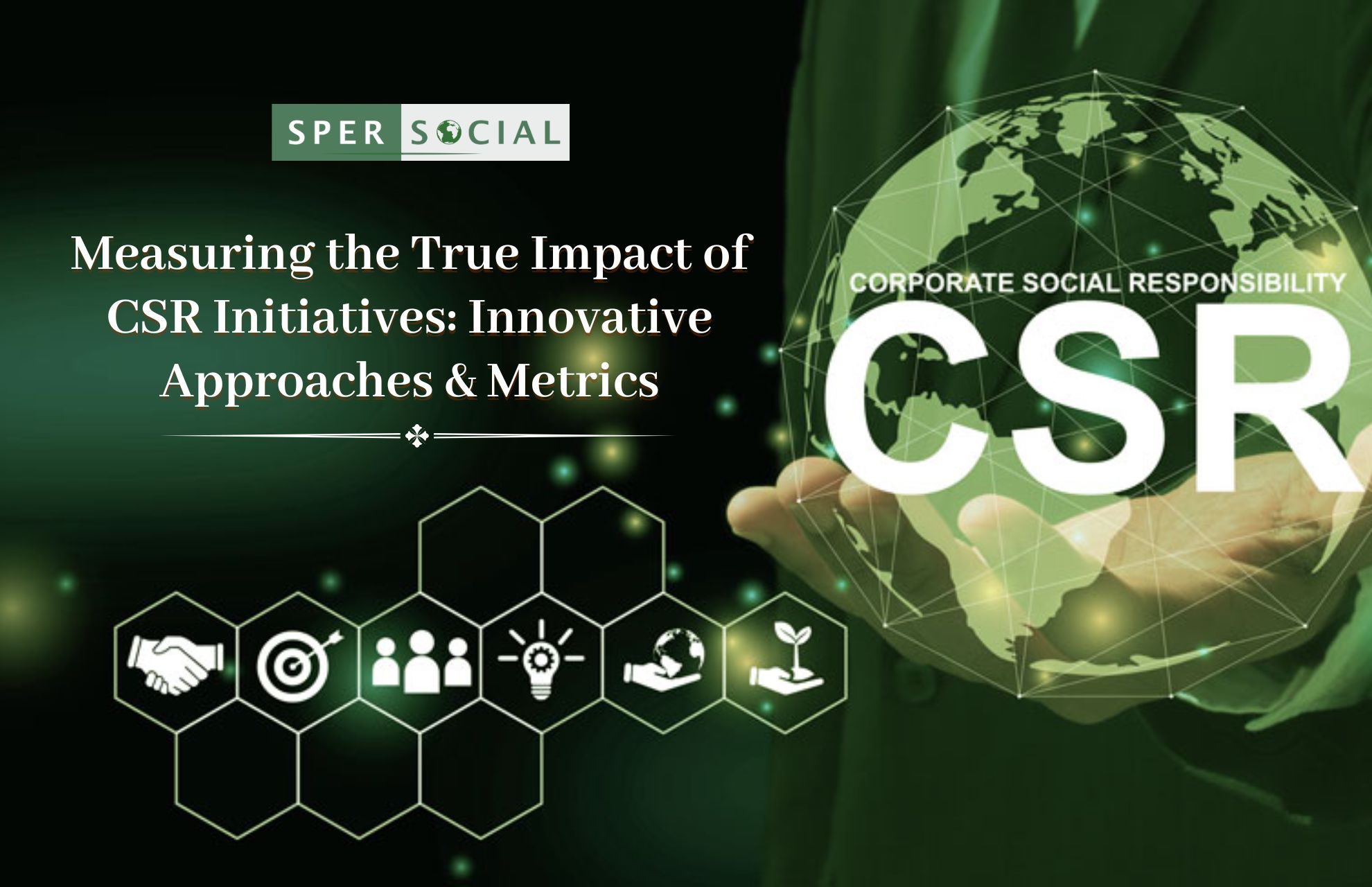 Measuring the True Impact of CSR Initiatives: Innovative Approaches ...